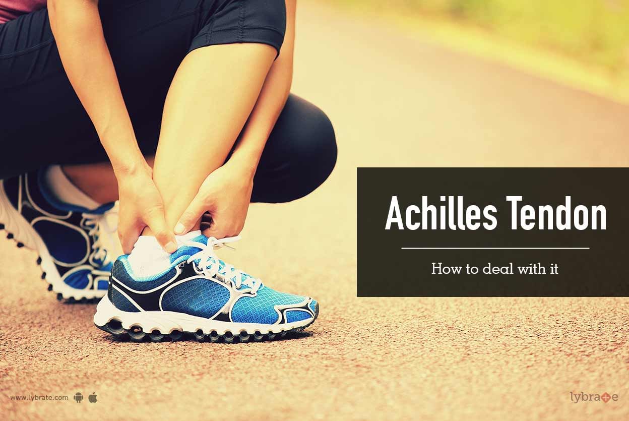 Achilles Tendon - How To Deal With It