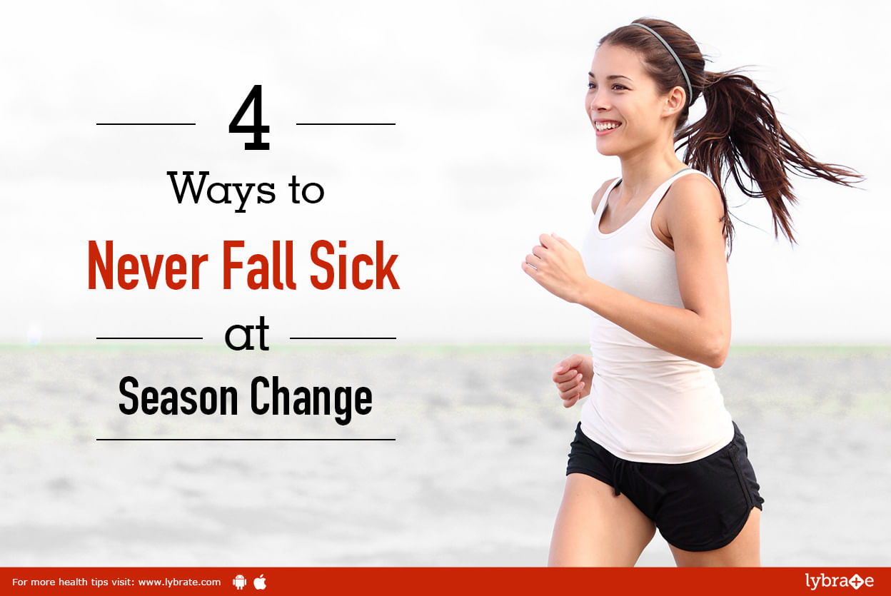 4 Ways to Never Fall Sick at Season Change