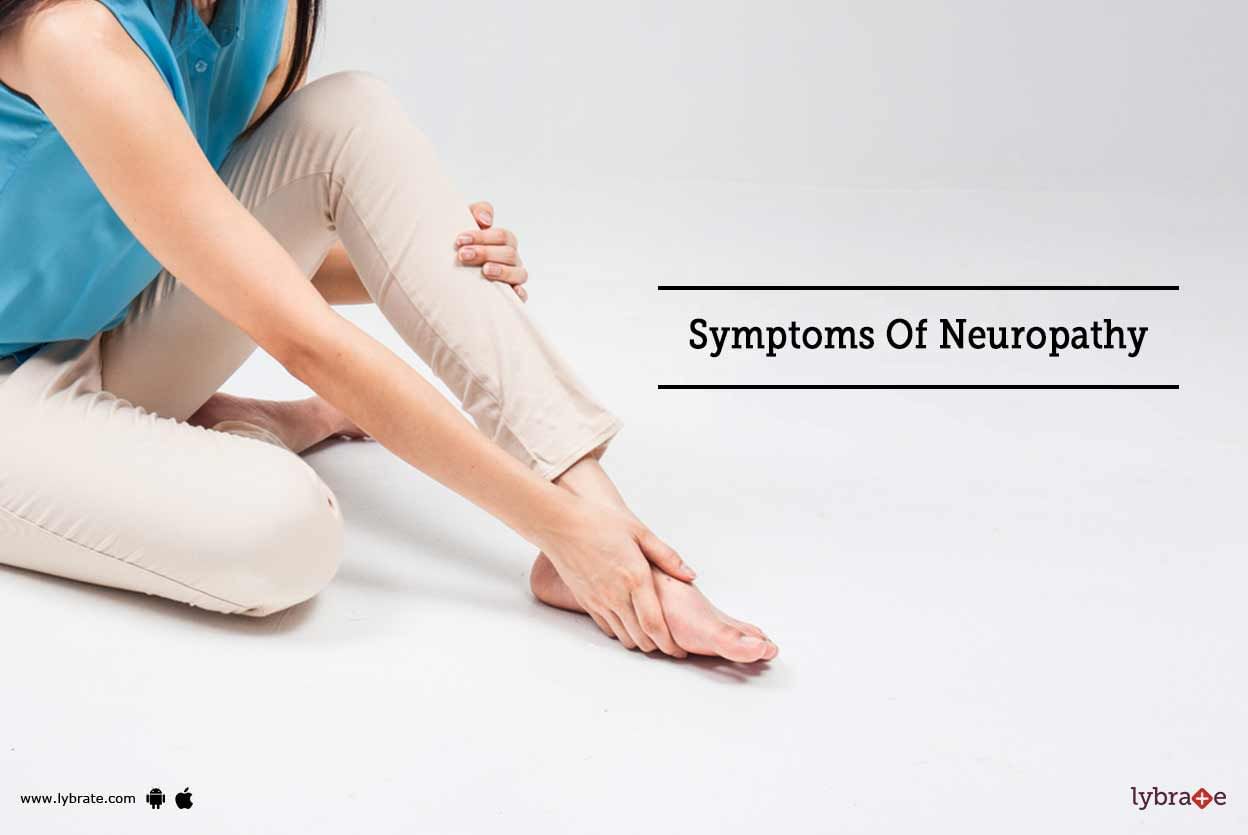 Symptoms Of Neuropathy: First Signs When You Might Be Having Neuropathy