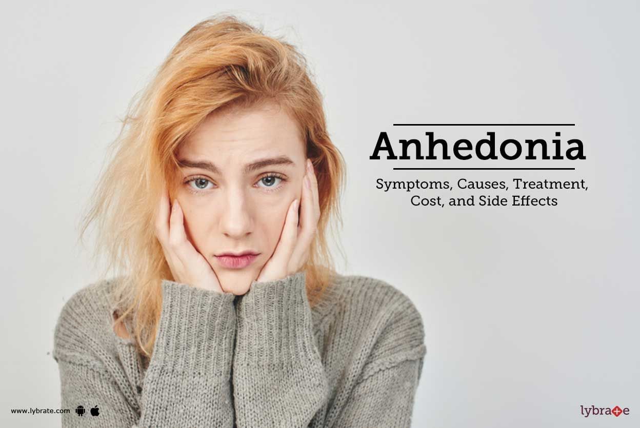 Anhedonia Symptoms Causes Treatment Cost And Side Effects 4149