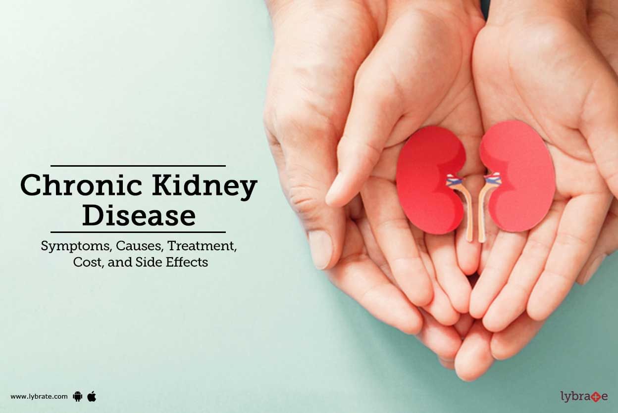 chronic-kidney-disease-symptoms-causes-treatment-cost-and-side-effects