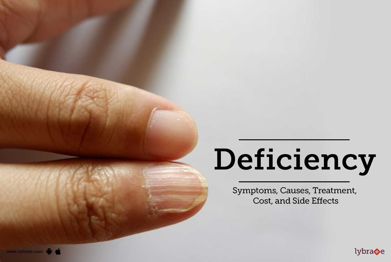 deficiency-symptoms-causes-treatment-cost-and-side-effects