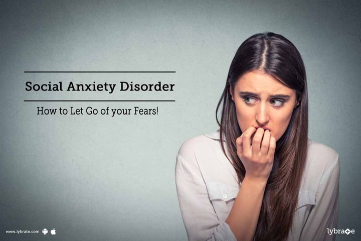 Social Anxiety Disorder: How to Let Go of your Fears! - By Dr. B.K ...