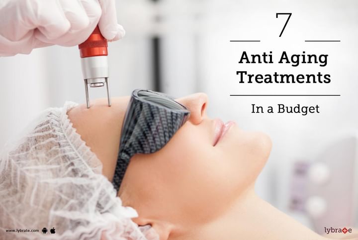 7 Anti Aging Treatments In A Budget By Isaac International Skin And Anti Ageing Centre Lybrate