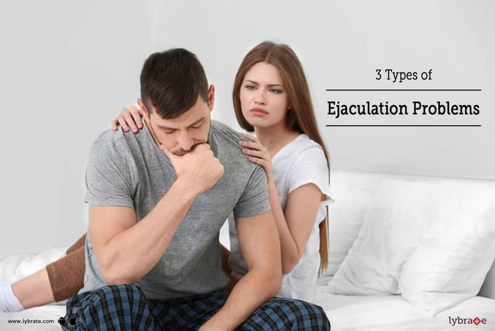 3 Types Of Ejaculation Problems By Hakim Hari Kishan Lal Clinic Lybrate