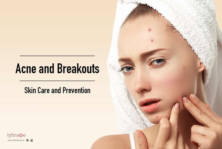 Acne and Breakouts: Skin Care and Prevention - By Dr. Shikhar Ganjoo ...