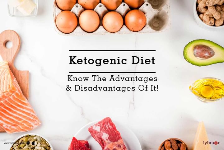 Ketogenic Diet - Know The Advantages & Disadvantages Of It! - By Dt ...