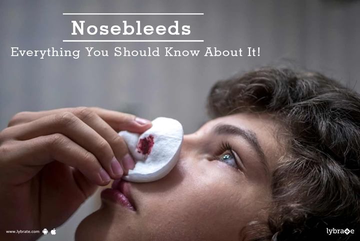 Nosebleeds - Everything You Should Know About It! - By Dr. Gaurav ...