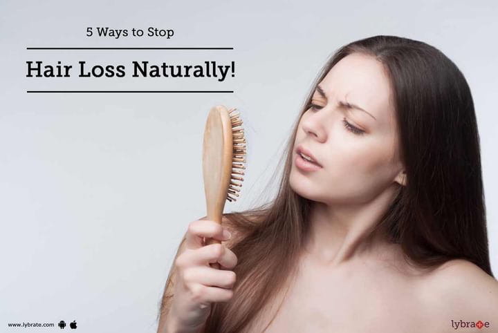 5 Ways to Stop Hair Loss Naturally! - By Dr. Rasya Dixit | Lybrate