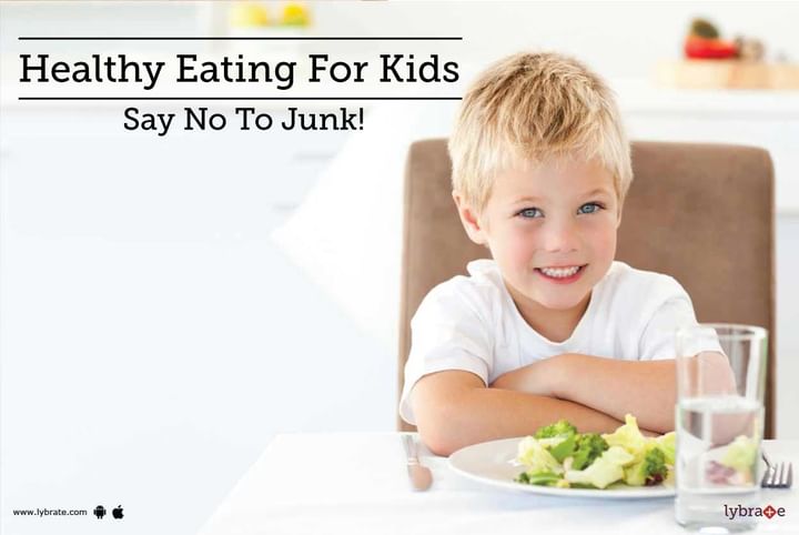 Healthy Eating For Kids - Say No To Junk! - By Dt. Bhavika J Sharma ...