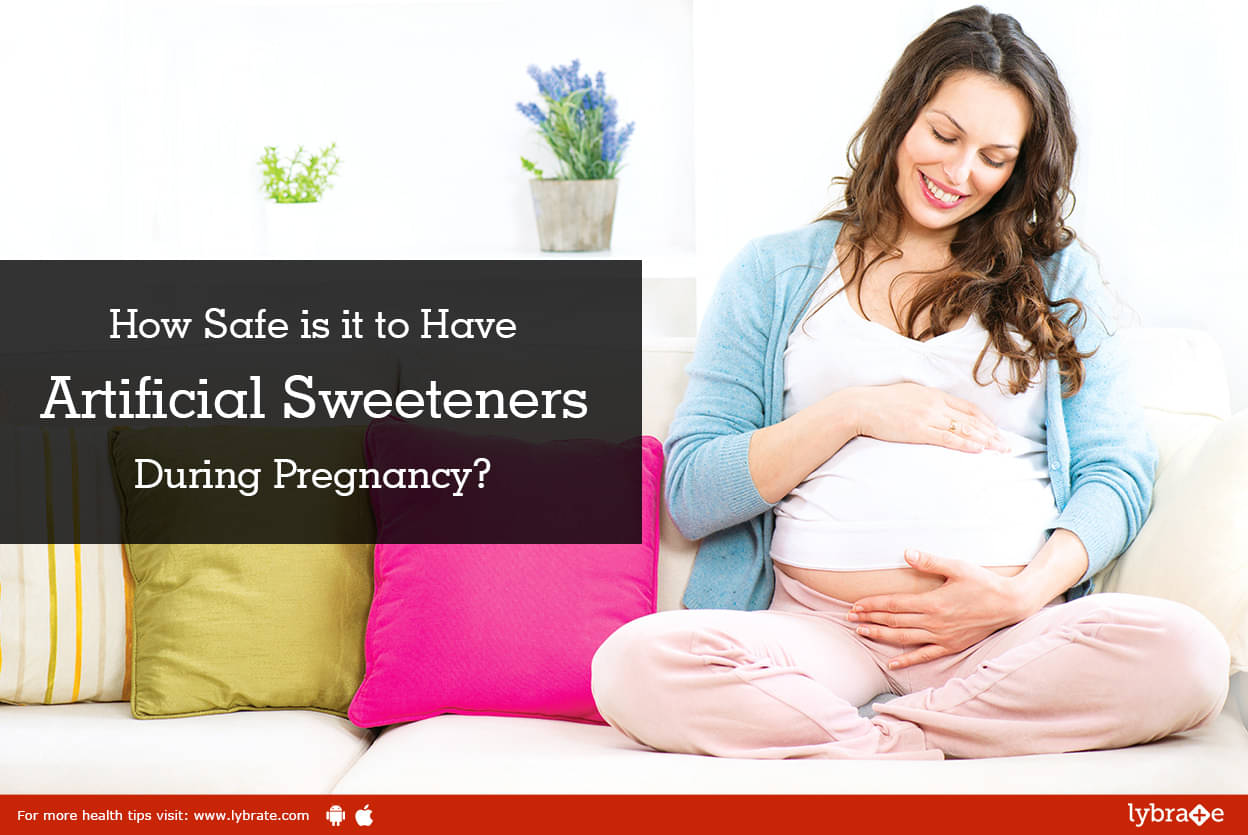 How Safe is it to Have Artificial Sweeteners During Pregnancy? - By Dr ...