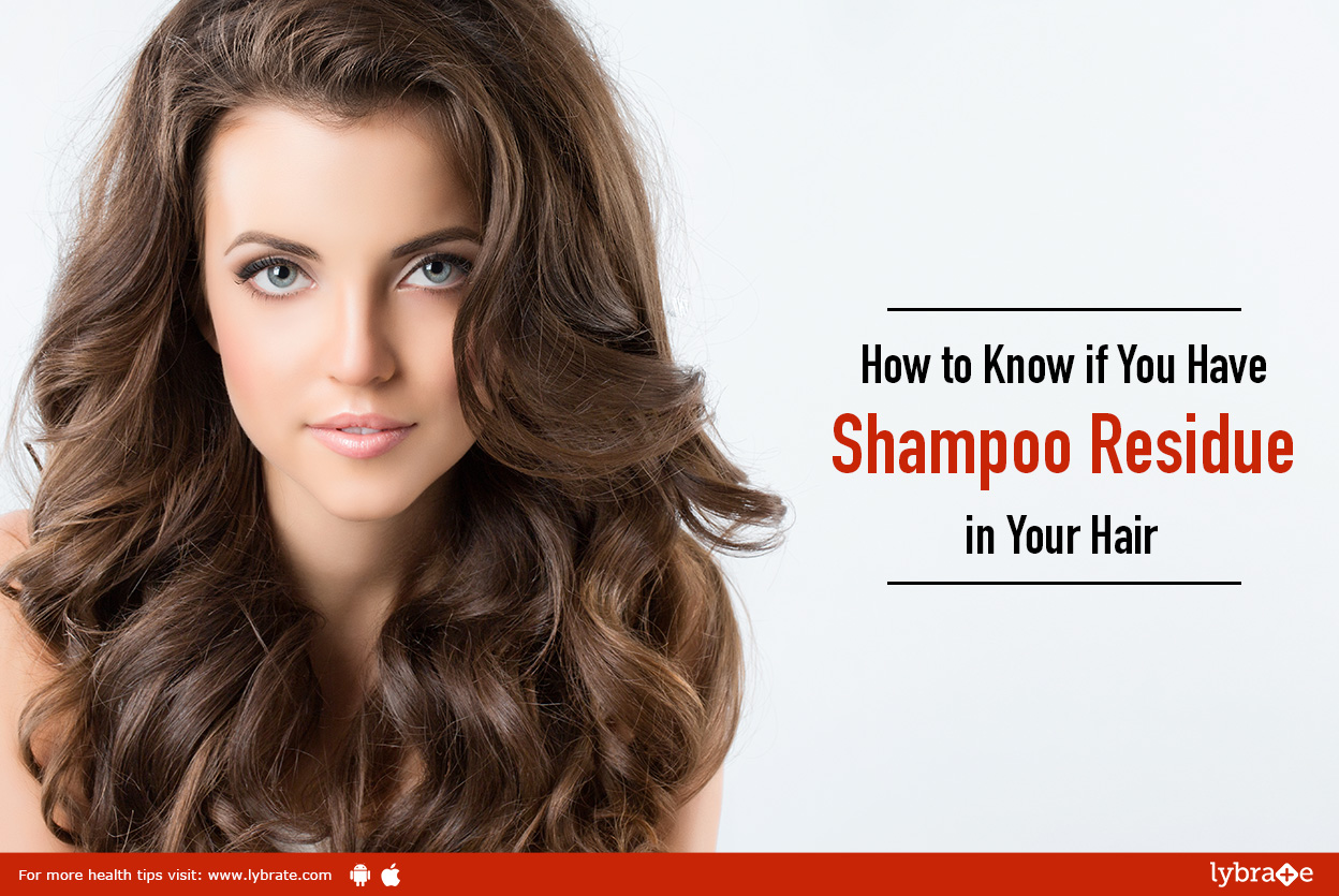 How To Know If You Have Shampoo Residue In Your Hair By Dr