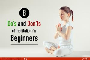 8 Do’s and don’ts of meditation for beginners<br/><br/>While meditation can improve your overall ...