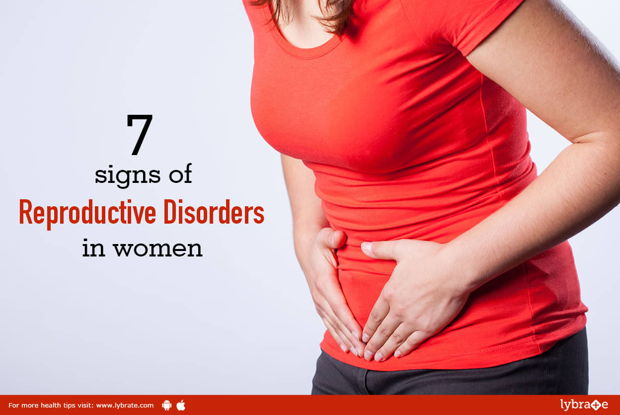 7 Signs Of Reproductive Disorders In Women By Dr Bindu Srivastava Lybrate 