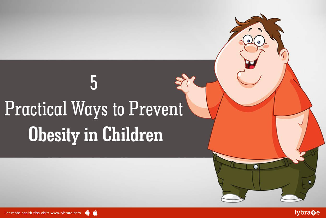 5 Practical Ways to Prevent Obesity in Children - By Dr. I ...