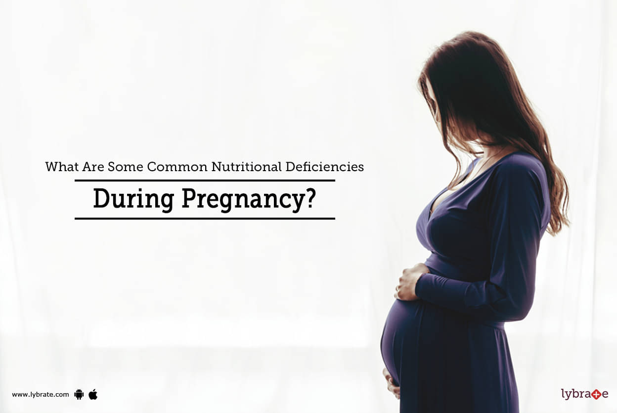 what-are-some-common-nutritional-deficiencies-during-pregnancy-by-dr