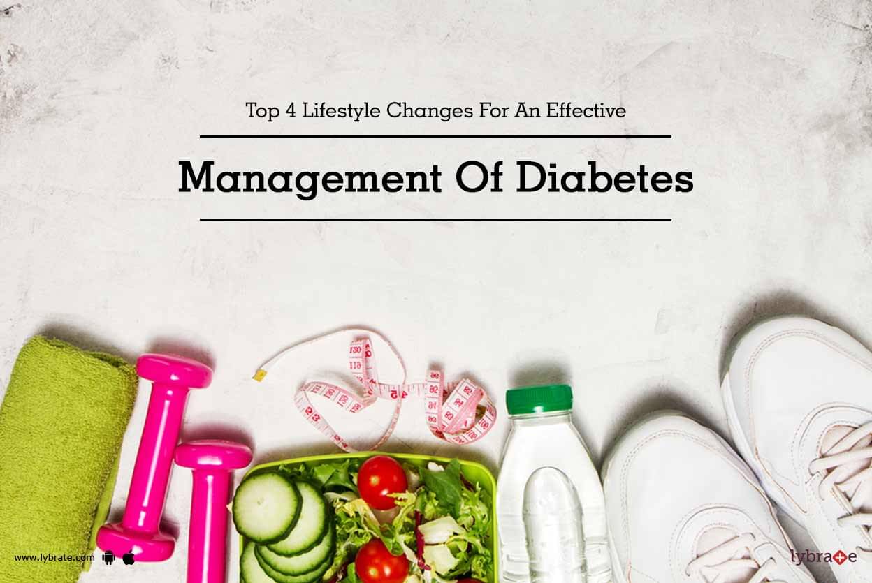 Top 4 Lifestyle Changes For An Effective Management Of Diabetes By Dr