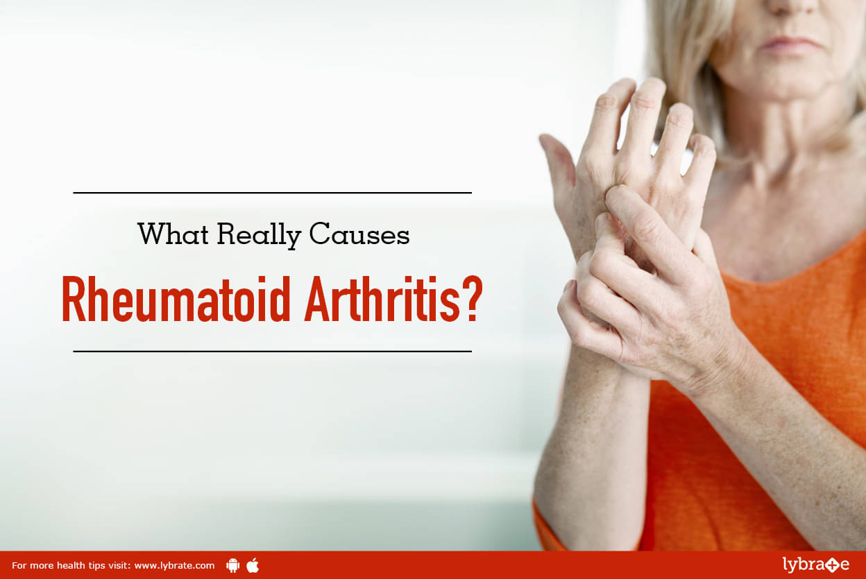 What Really Causes Rheumatoid Arthritis? - By Dr. Kamal Bachani | Lybrate