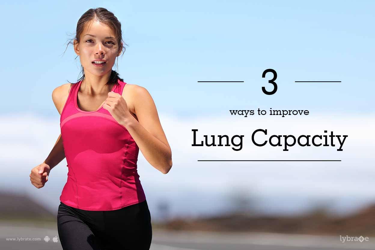 3 Ways to Improve Lung Capacity - By Dr. Mool Chand Gupta | Lybrate