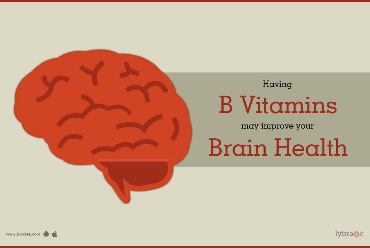 Having B Vitamins May Improve Your Brain Health - By Dr. Aruna Sud ...