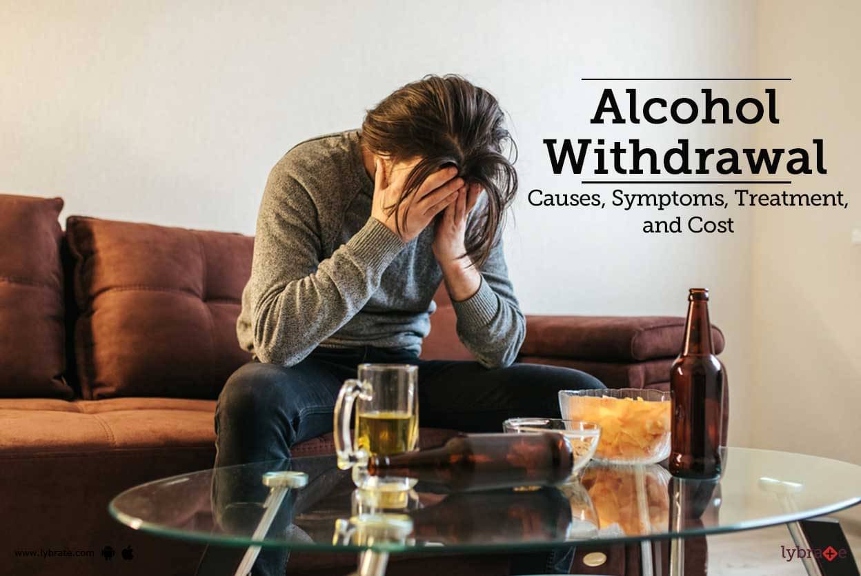 Alcohol Withdrawal Treatment Procedure Cost Recovery Side Effects And More 2061