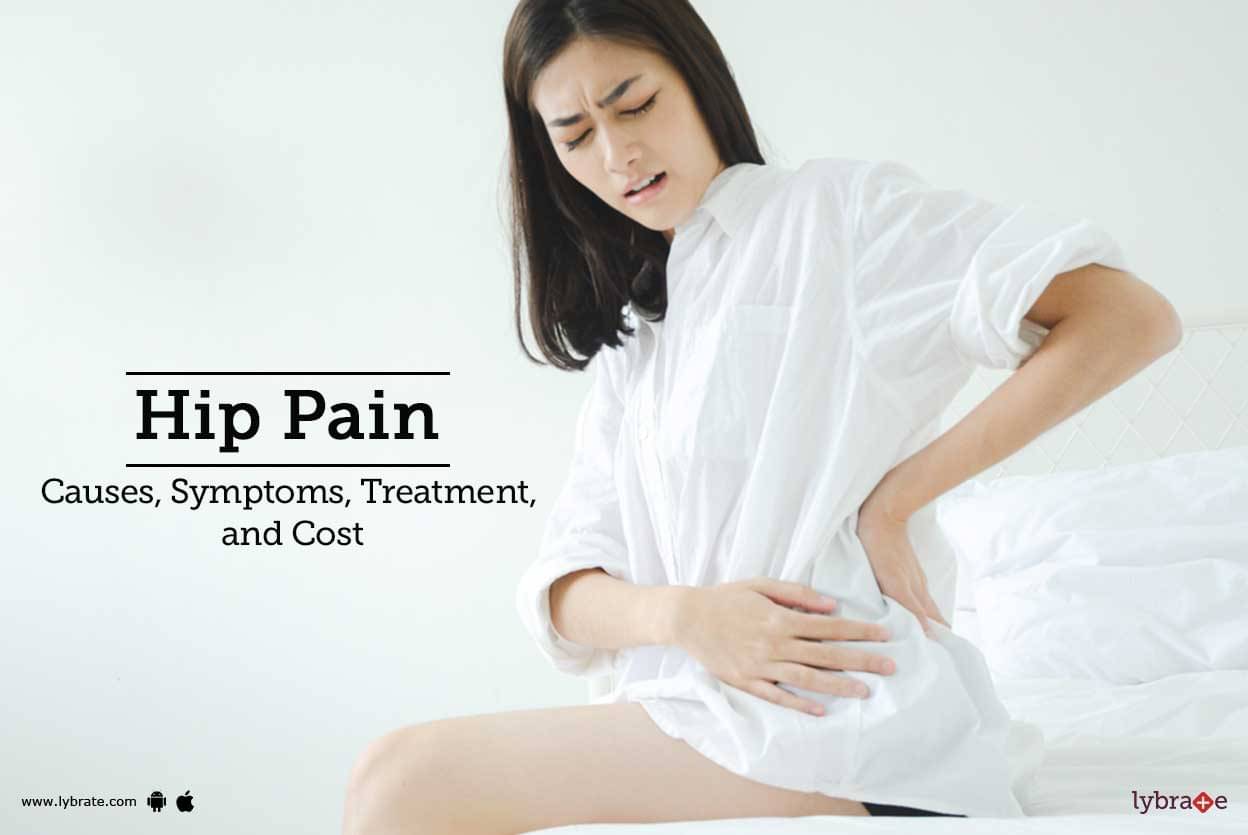 Hip Pain: Treatment, Procedure, Cost, Recovery, Side Effects And More