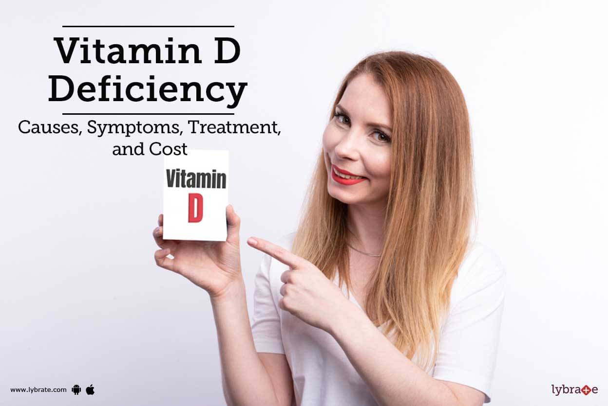 Vitamin D Deficiency: Causes, Symptoms, Treatments And More