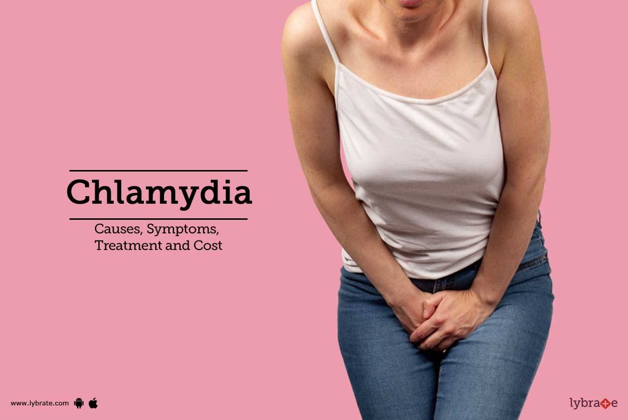 Chlamydia Causes Symptoms Treatments And More