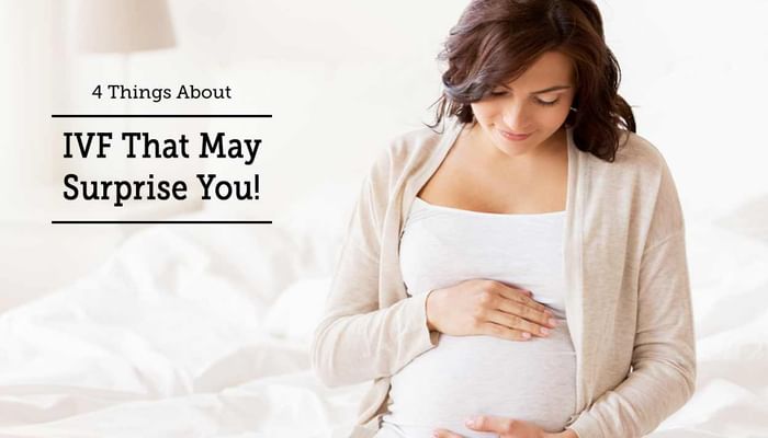 4 Things About IVF That May Surprise You!