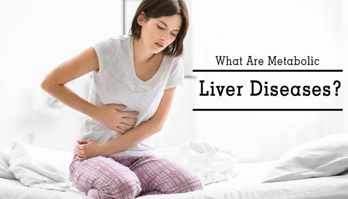 What Are Metabolic Liver Diseases?