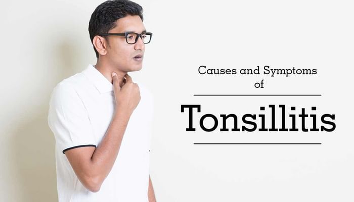 Causes and Symptoms of Tonsillitis