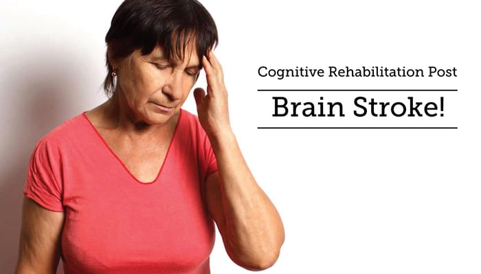 Cognitive Rehabilitation Post Brain Stroke!