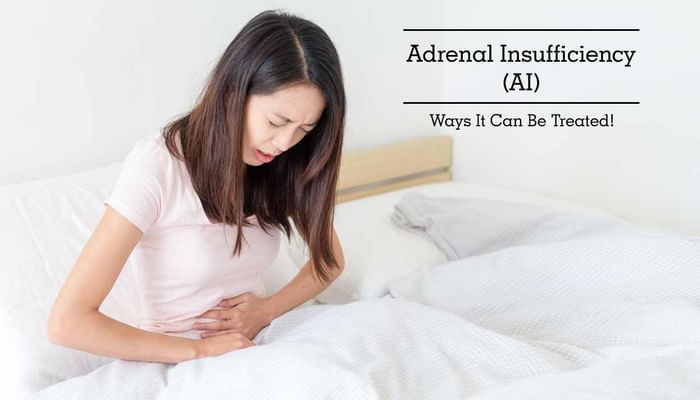 Adrenal Insufficiency (AI) - Ways It Can Be Treated!