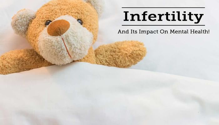 Infertility And Its Impact On Mental Health!