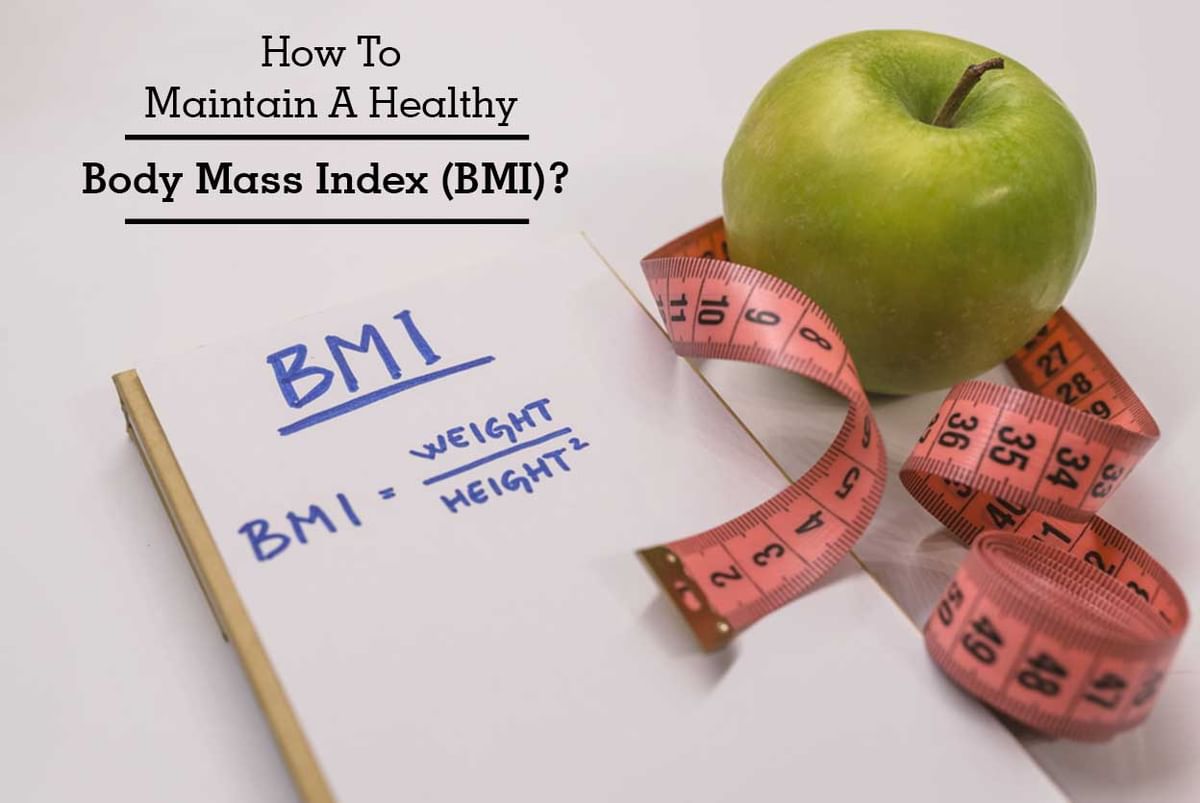 How To Maintain A Healthy Body Mass Index (BMI)? - By Dt. Ruchita  Maheshwari
