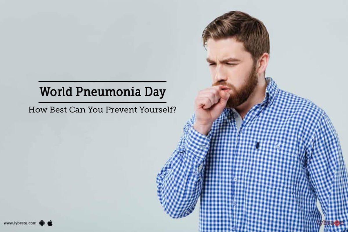 World Pneumonia Day - How Best Can You Prevent Yourself? - By Dr. Veena ...