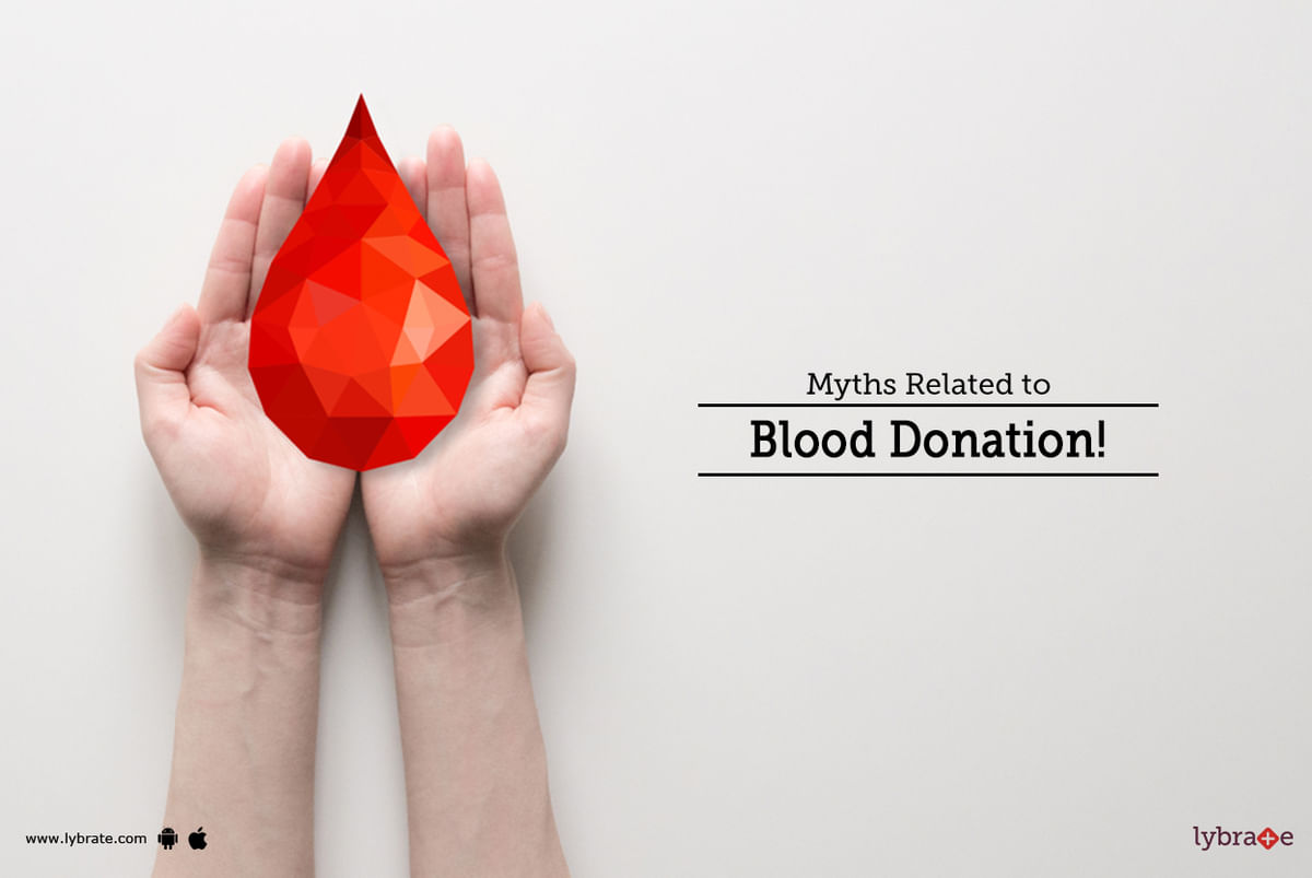 Myths Related to Blood Donation! - By Dr. Manish K Gupta | Lybrate