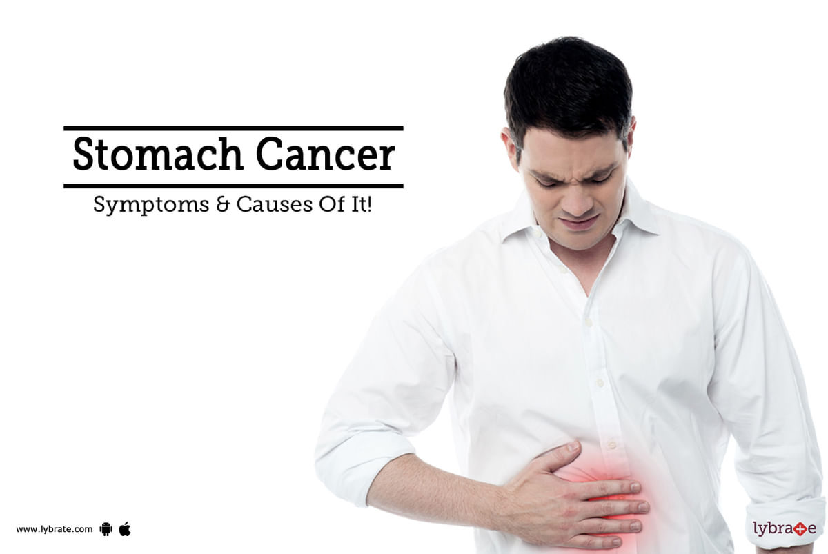 Stomach Cancer - Symptoms & Causes Of It! - By Dr. Lata Prasad | Lybrate