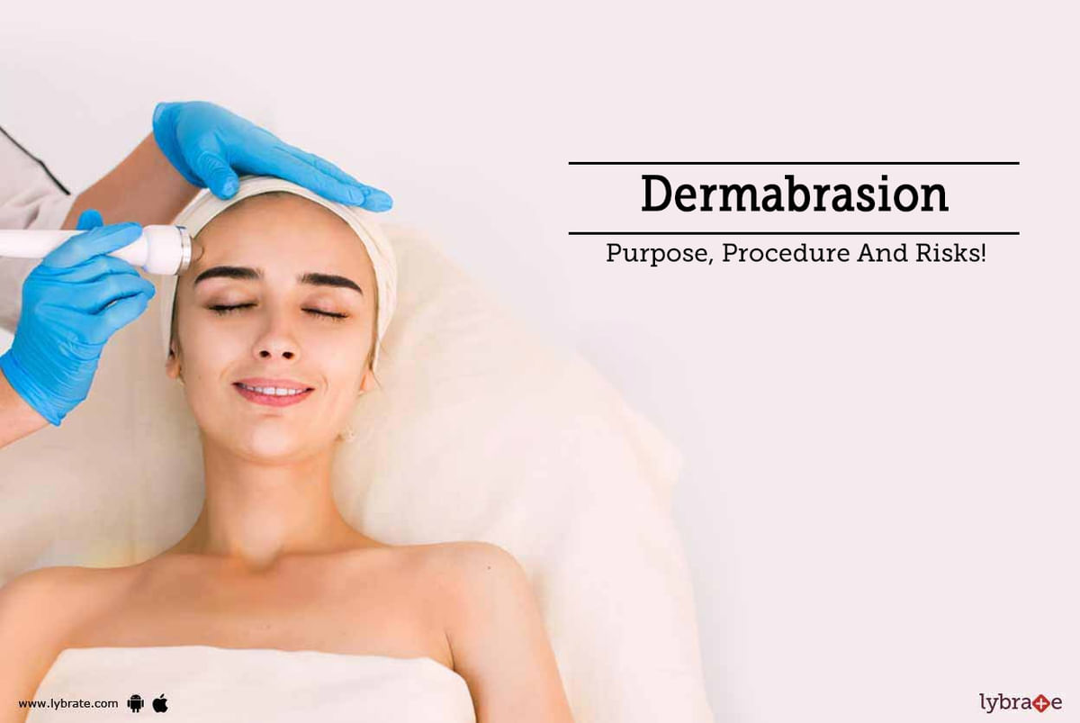 Dermabrasion - Purpose, Procedure And Risks! - By Dr. Anshuman Manaswi ...