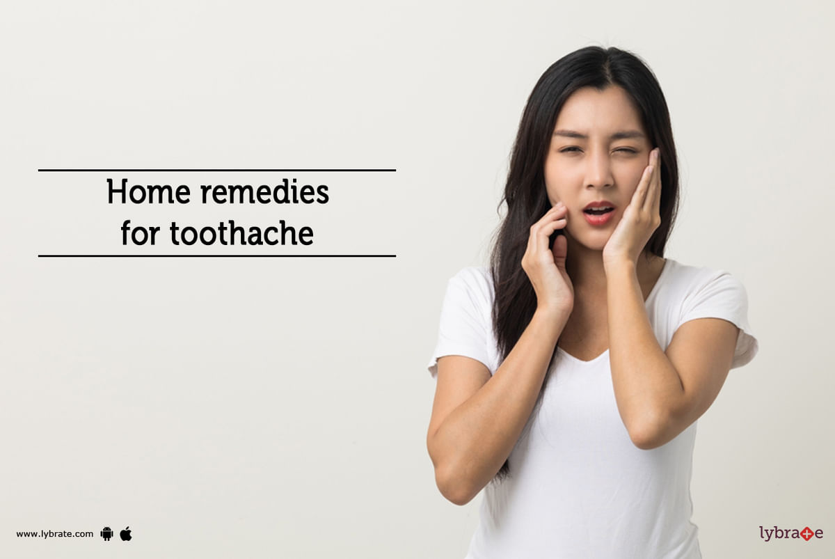 Home remedies for toothache - By Dr. Amrita Dewan | Lybrate