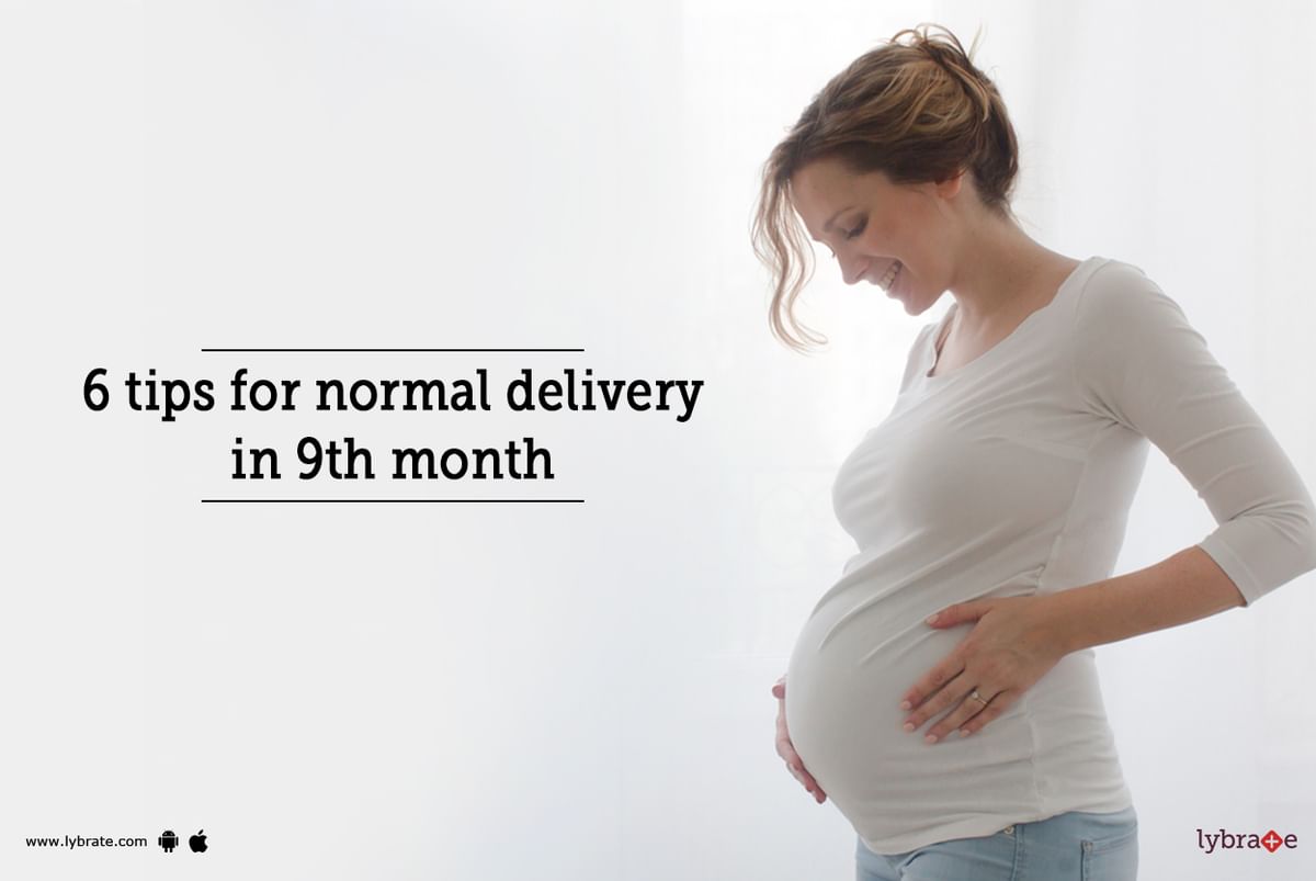 6 Tips For Normal Delivery In 9th Month By Dr Samhitha Alukur Lybrate 