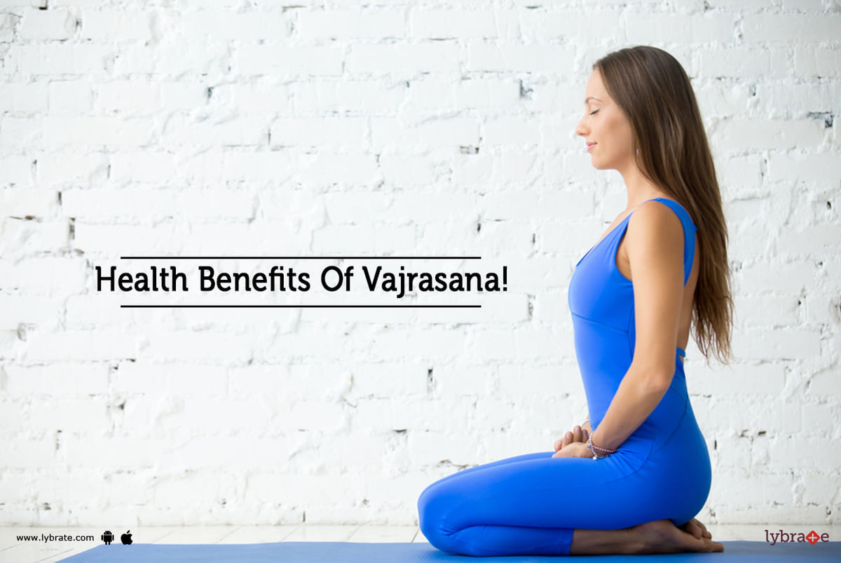 Health Benefits Of Vajrasana! - By Dr. Ravi K V Bhat | Lybrate