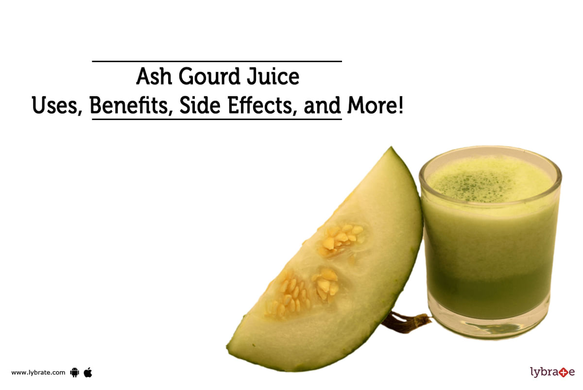 Ash Gourd Juice: Uses, Benefits, Side Effects, and More! - By Ms. Priyangee  Lahiry | Lybrate
