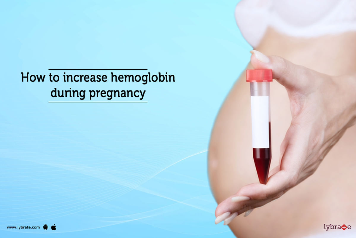 how-to-increase-hemoglobin-during-pregnancy-by-dr-aaditi-acharya