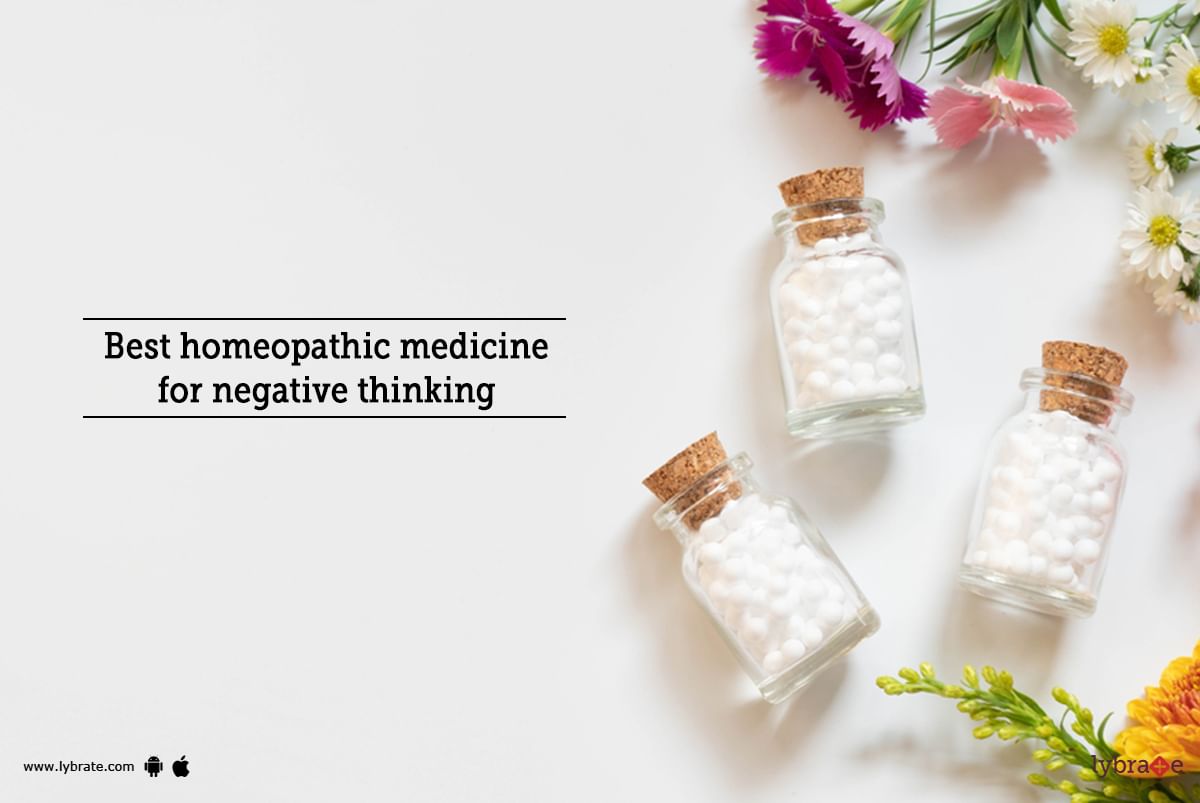 Best homeopathic medicine for negative thinking - By Dr. Priyanka Nayak