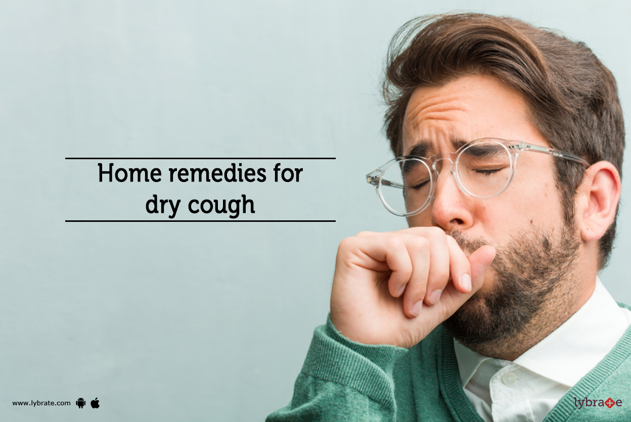 Home remedies for dry cough By Dr. Umesh Padvi Lybrate