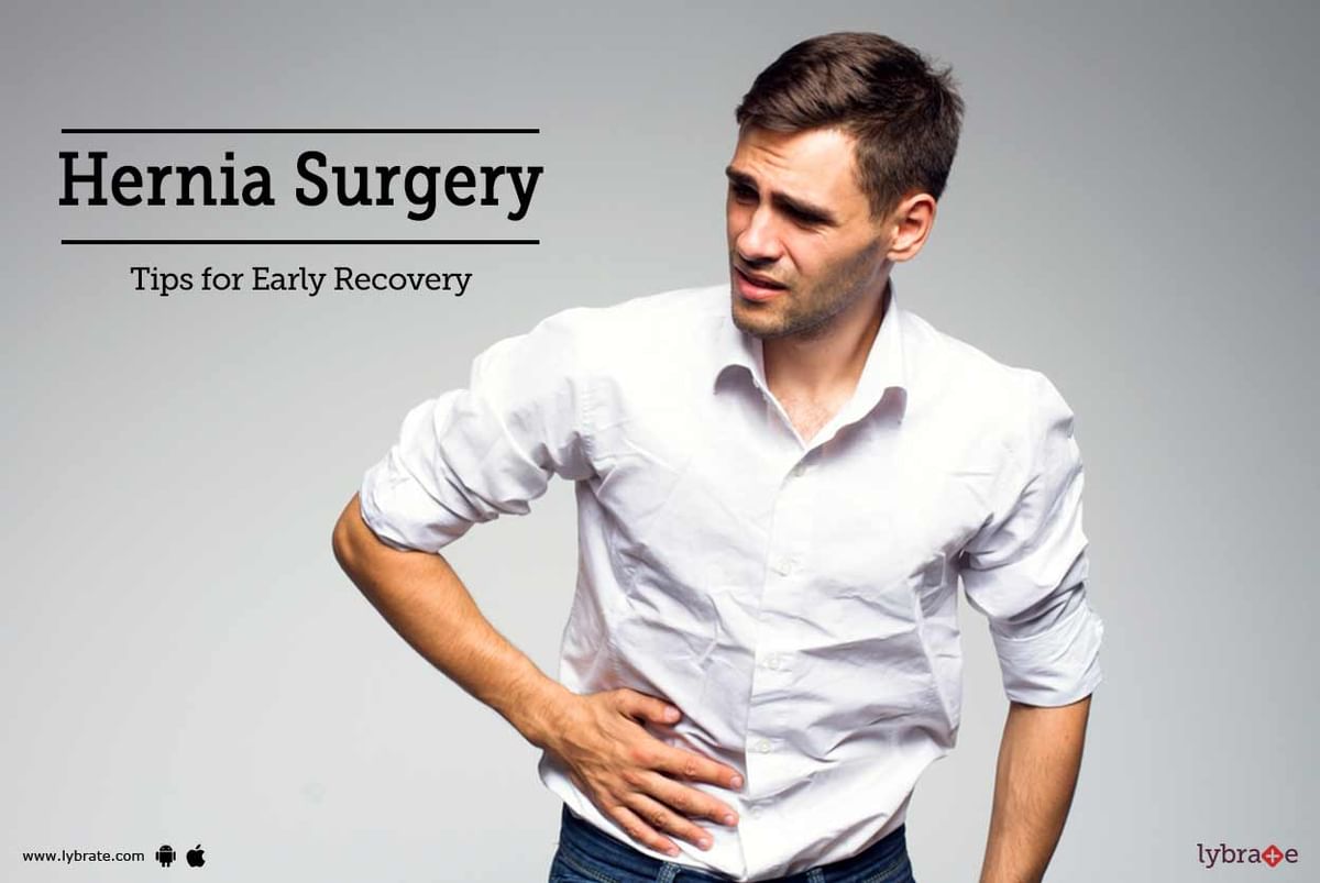 Hernia Surgery: Tips for Early Recovery - By Dr. Rakesh Dhupia Jain ...