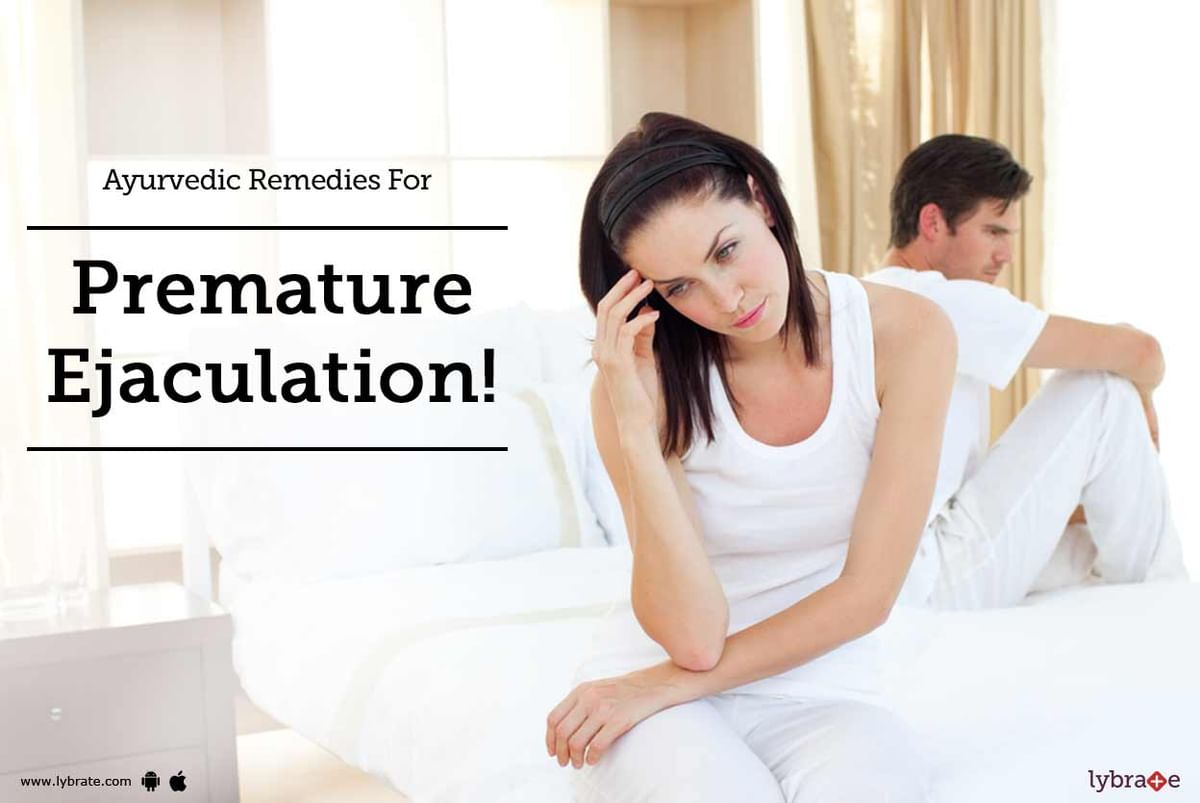 Ayurvedic Remedies For Premature Ejaculation By Dr. Shrikant N