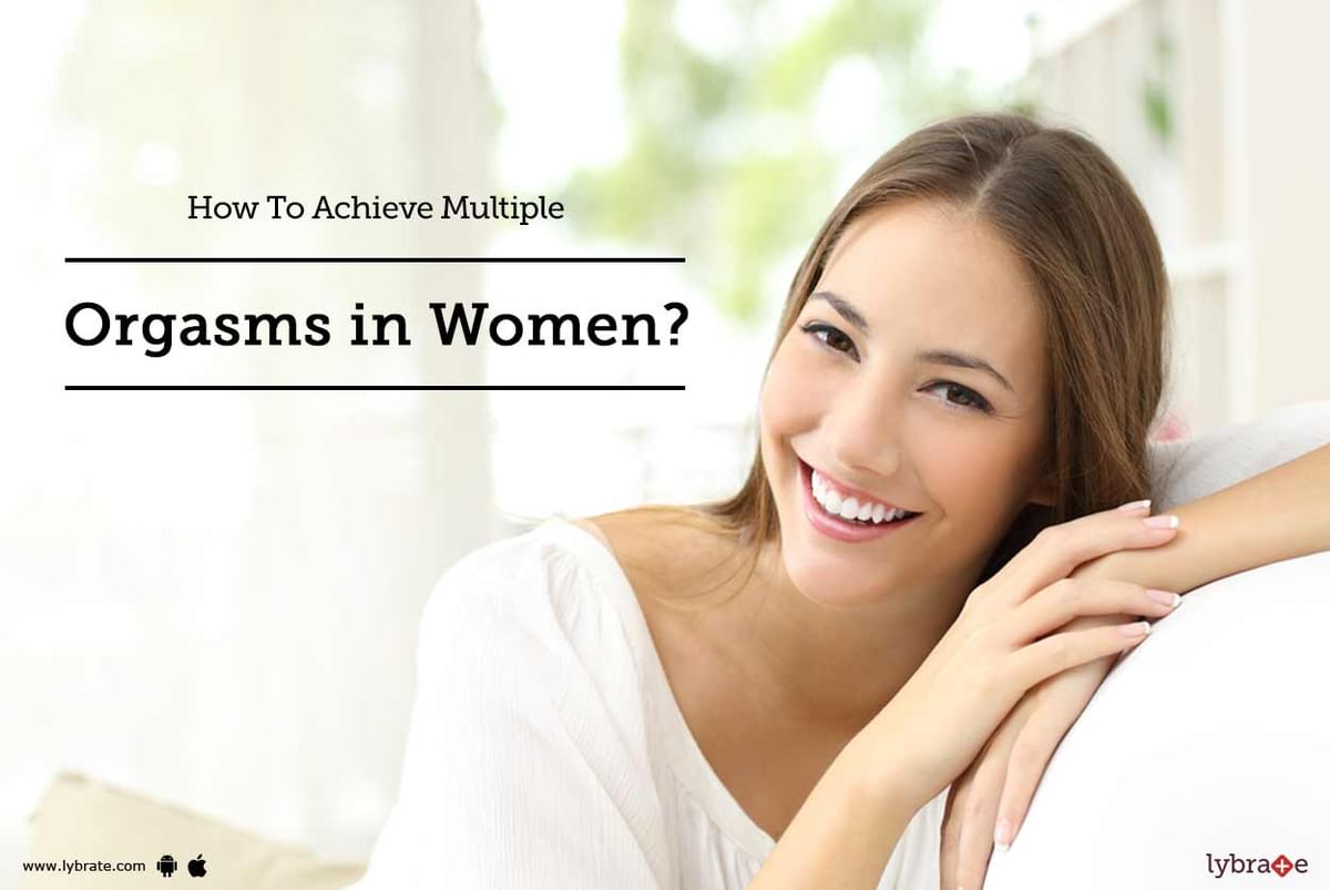 How To Achieve Multiple Orgasms In Women By Dr Syed Mumtaz Ali Lybrate