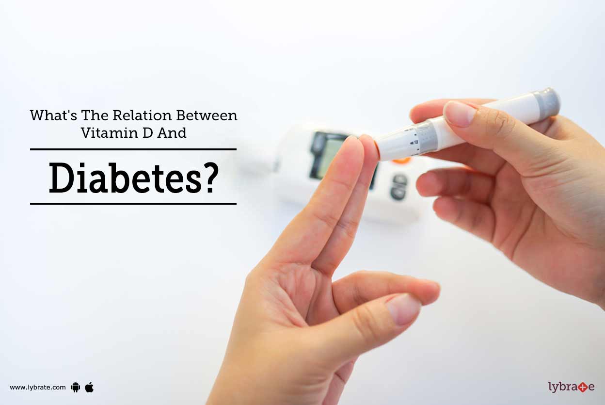 What's The Relation Between Vitamin D And Diabetes? By Dr. Kunal